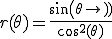3$ r(\theta) = \frac{sin(\theta)}{cos^2(\theta)}